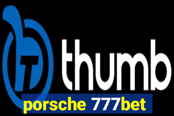 porsche 777bet